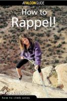 How to Climb: Rappelling