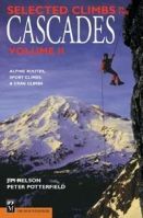 SELECTED CLIMBS IN THE CASCADES VOL 2, Alpine Routes, Sport Climbs, & Crag Climbs